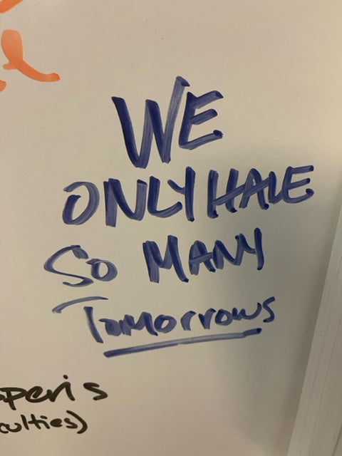 We Only Have So Many Tomorrows